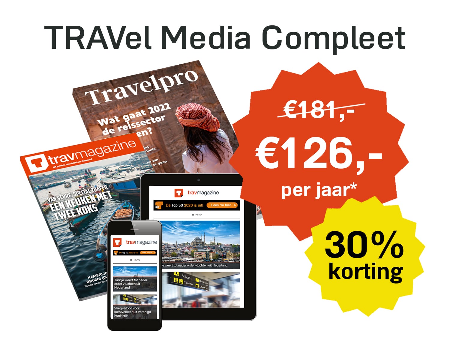 TRAVel Media Compleet
Dit is het meest complete abonnement, met beide magazines TravMagazine én Travelpro zowel in print als op je mobiel/tablet leesbaar + premium toegang tot www.travmagazine.nl. Essentieel voor elke reisprofessional!